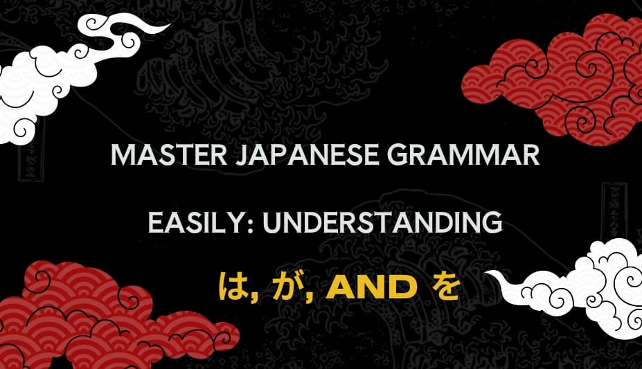 Master Japanese Grammar Easily: Understanding は, が, and を