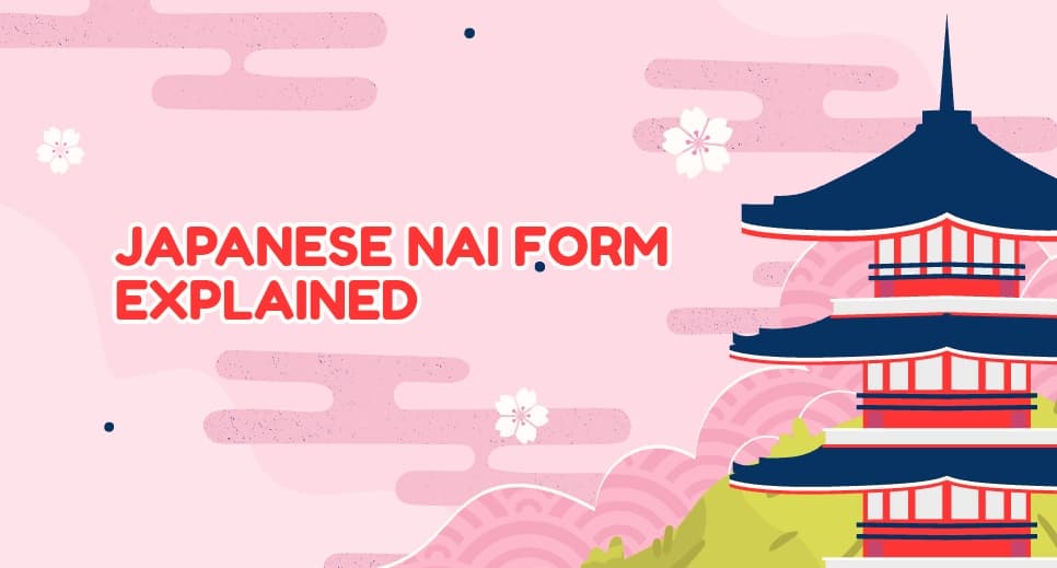Japanese Nai Form Explained – Plain and Polite Forms for Beginners