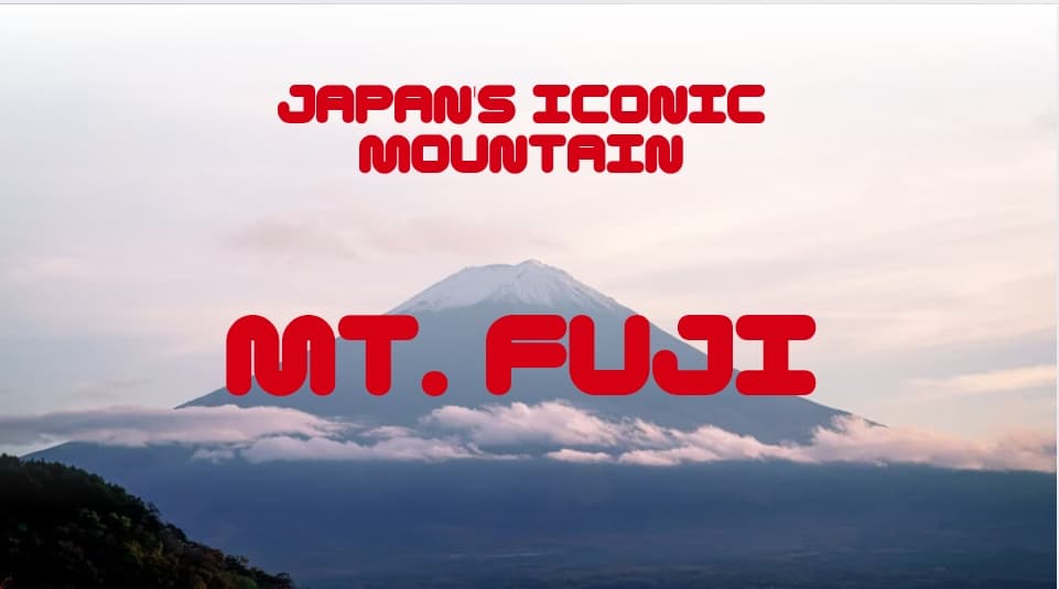 Mount Fuji Japan's Iconic Mountain