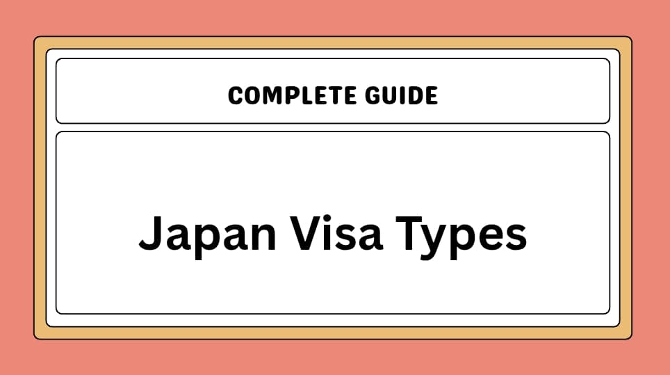Japan Visa Types Explained Complete Guide for Tourists Students and Workers