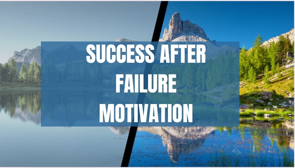 Success After Failure Motivation: Why Failure Is the Beginning of Real Growth